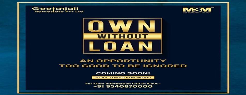 M3M own without loan Ready To Move In | Now Easier Then Ever | 9540870000